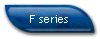 F series